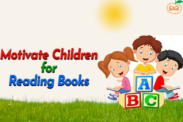 How to Motivate Children for Reading Bookss