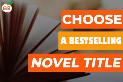 How to Come Up With the Perfect Title for Your Novel?