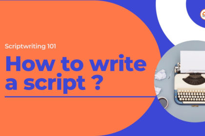 Scriptwriting 101 – How to Write a Script?
