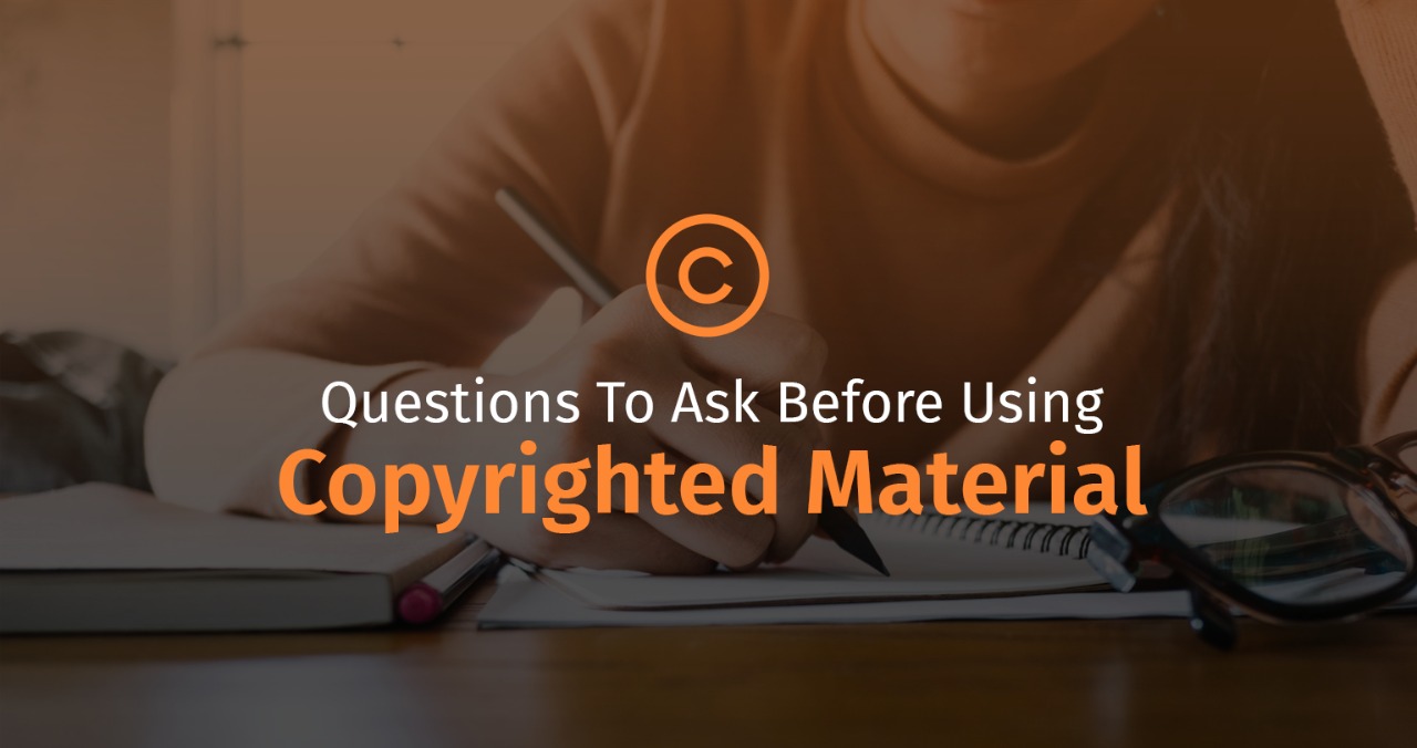 Questions To Ask Before Using Copyrighted Work