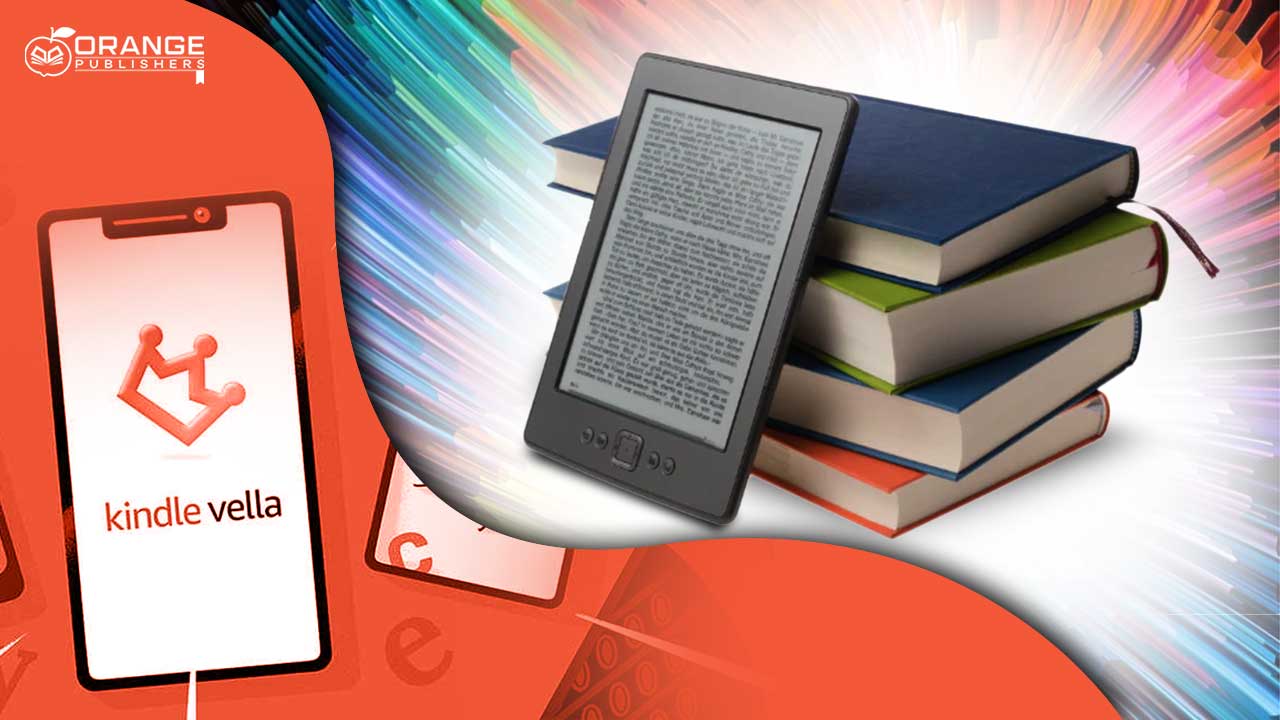 AMAZON KINDLE VELLA – NEW READING REVOLUTION OR A MISCALCULATION? ORANGE EXPLORES