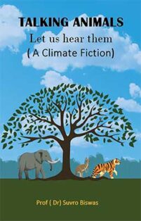 “Talking Animals – Let us hear them (A Climate Fiction)”